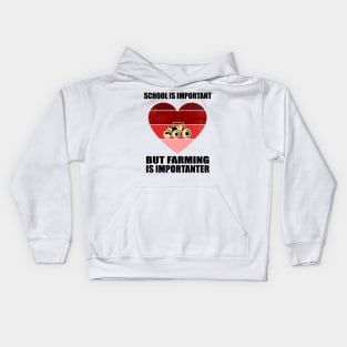 School Is Important But Farming Is Importanter - Funny Gift For Farming Lovers Kids Hoodie